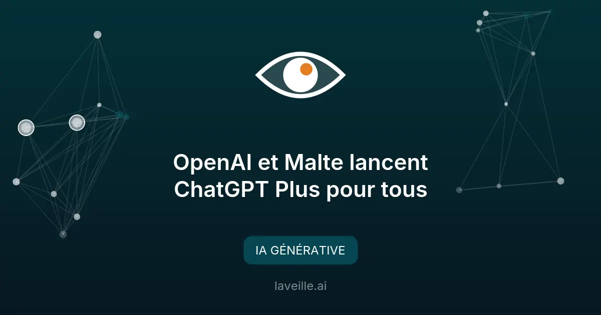 OpenAI et Malte lancent ChatGPT Plus pour tous