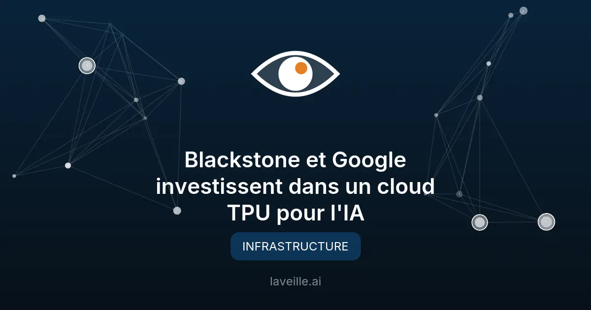Blackstone et Google investissent dans un cloud TPU pour l'IA