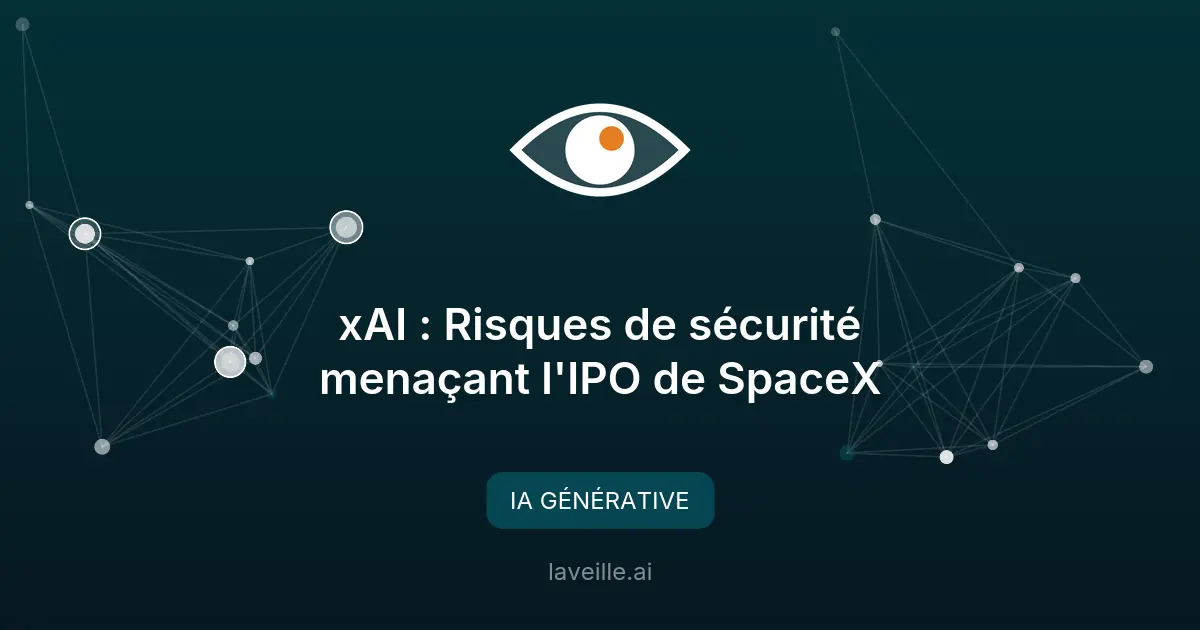 xAI : Risques de sécurité menaçant l'IPO de SpaceX