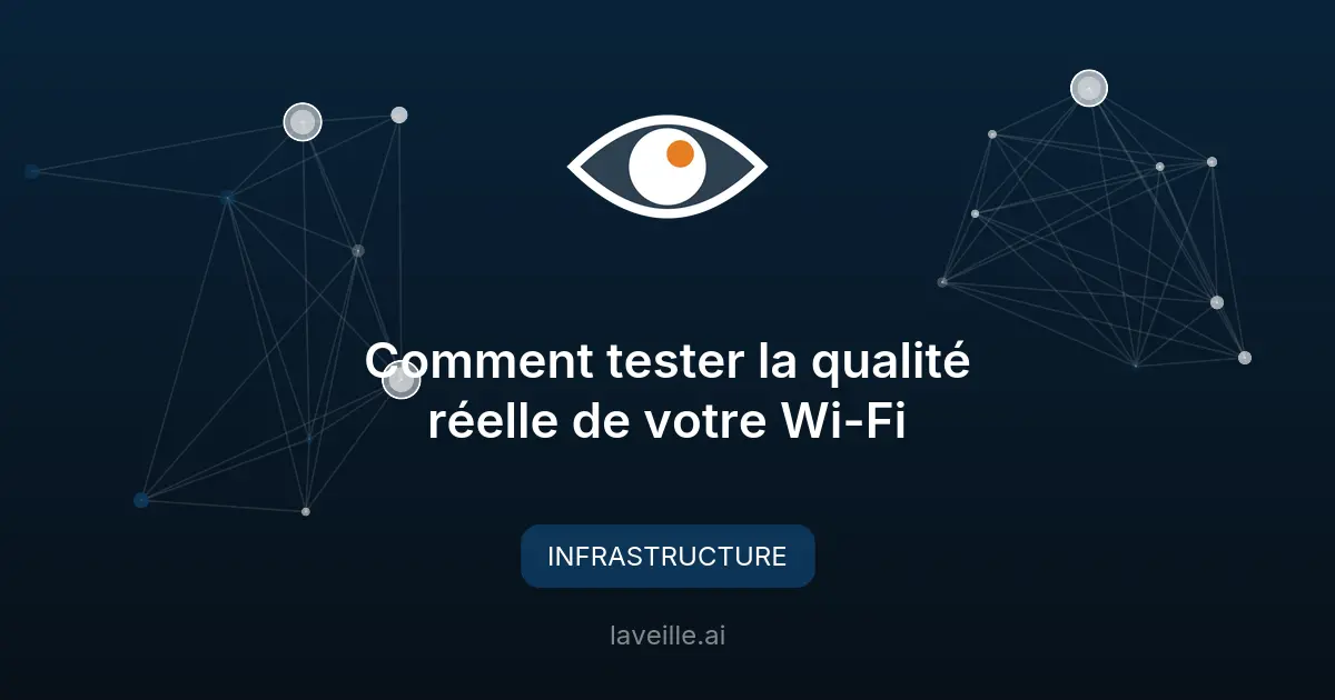 Comment tester la qualité réelle de votre Wi-Fi