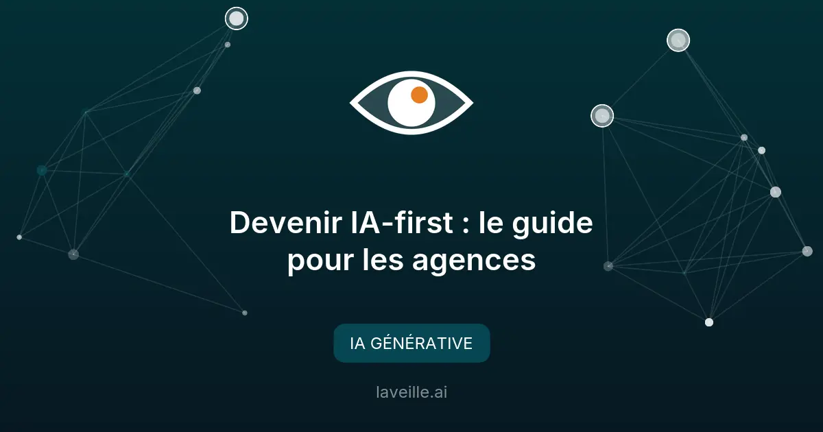 Devenir IA-first : le guide pour les agences