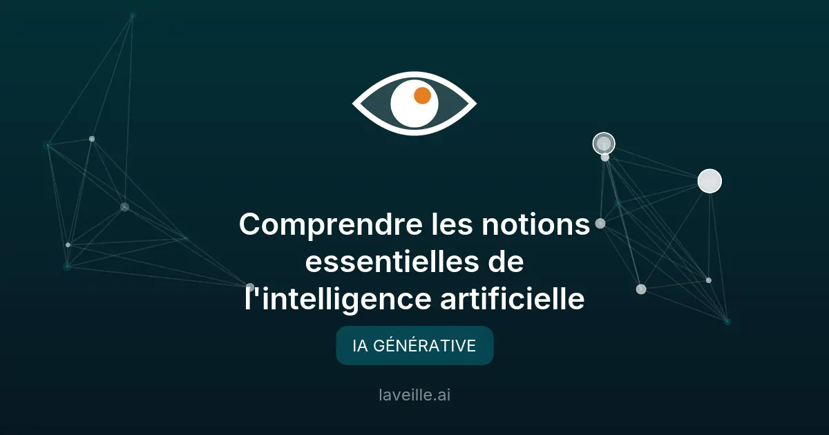 Comprendre les notions essentielles de l'intelligence artificielle