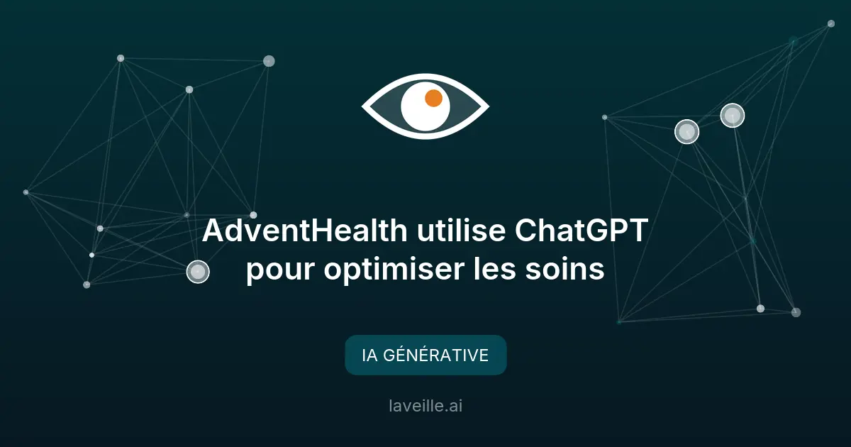AdventHealth utilise ChatGPT pour optimiser les soins