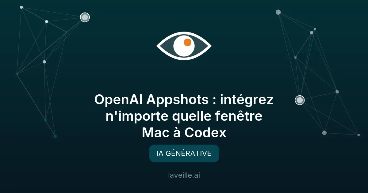 OpenAI Appshots : intégrez n'importe quelle fenêtre Mac à Codex