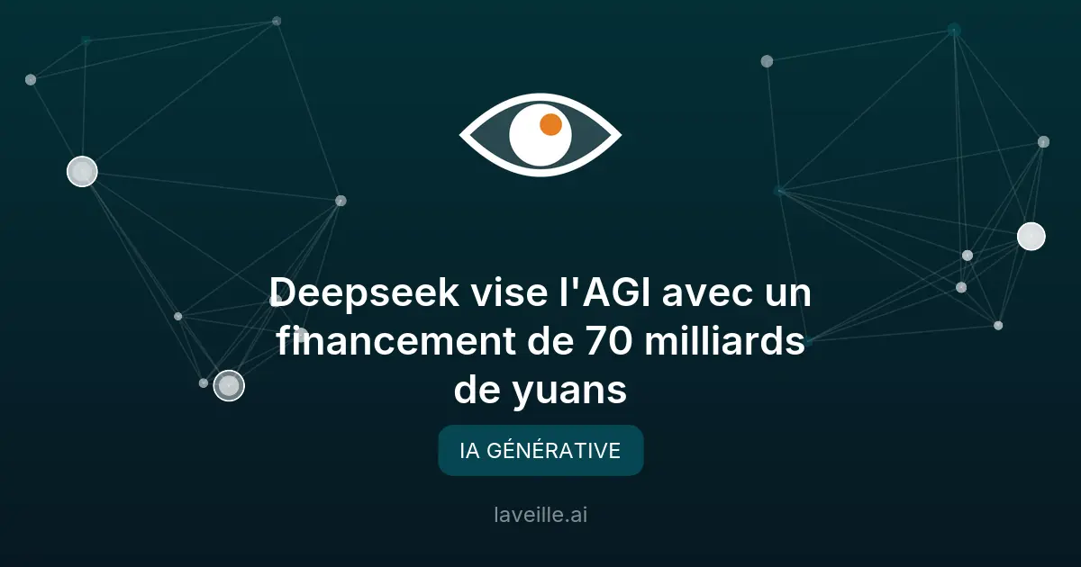 Deepseek vise l'AGI avec un financement de 70 milliards de yuans