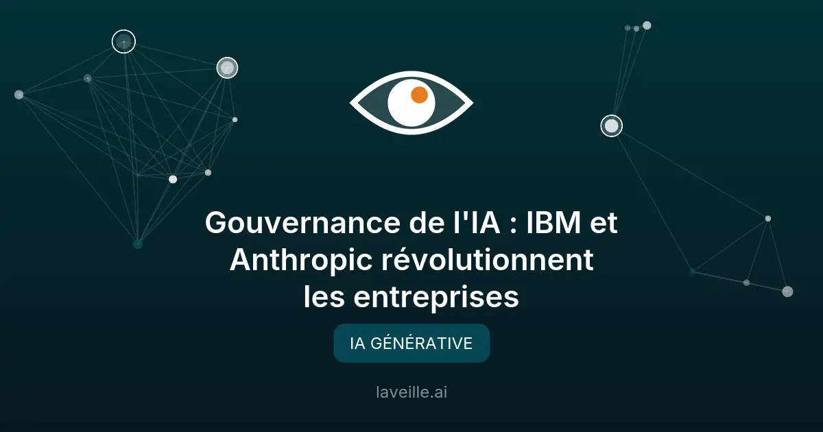 Gouvernance de l'IA : IBM et Anthropic révolutionnent les entreprises
