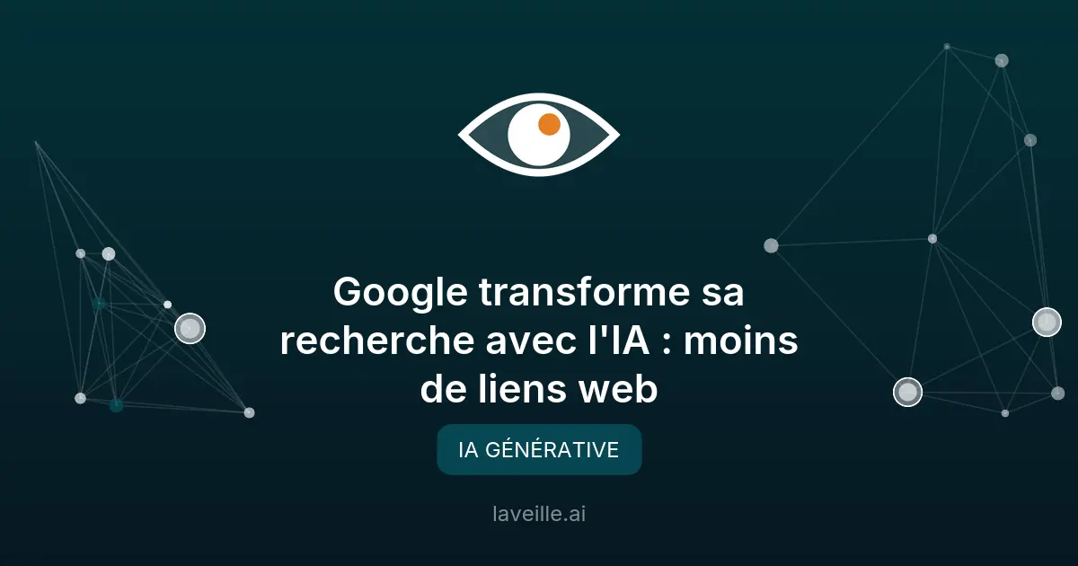 Google transforme sa recherche avec l'IA : moins de liens web