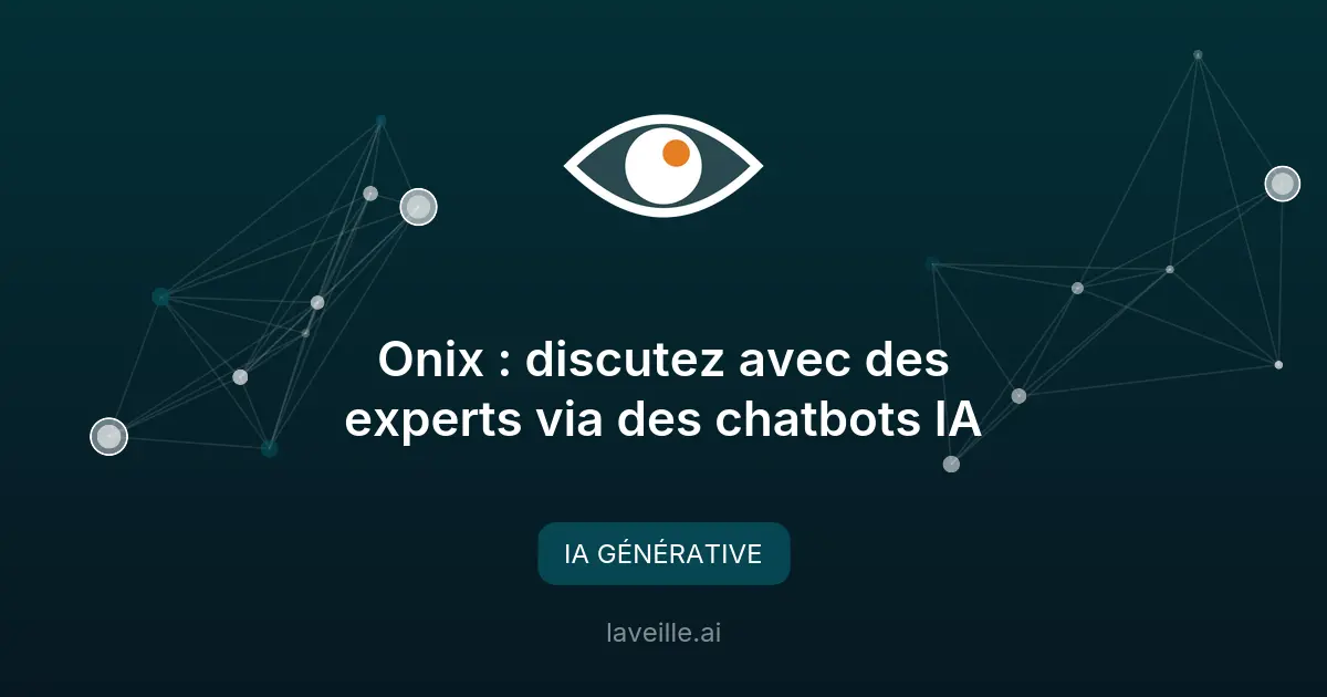 Onix : discutez avec des experts via des chatbots IA