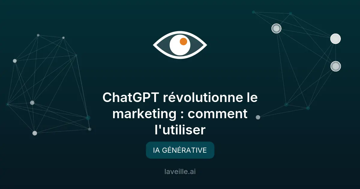 ChatGPT révolutionne le marketing : comment l'utiliser