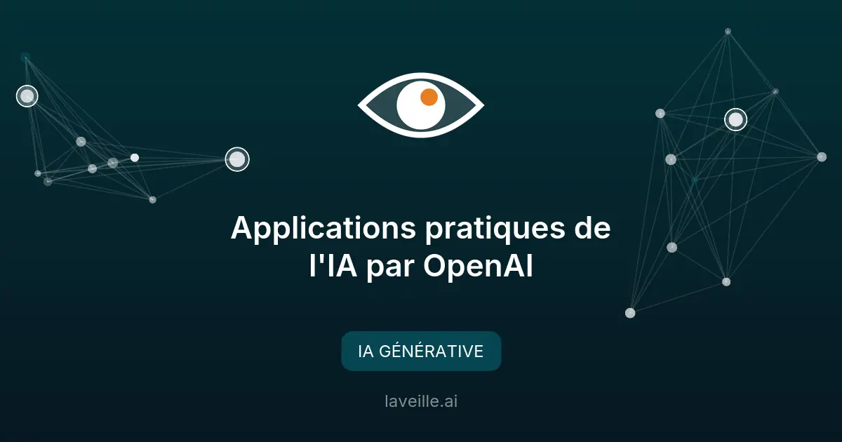 Applications pratiques de l'IA par OpenAI