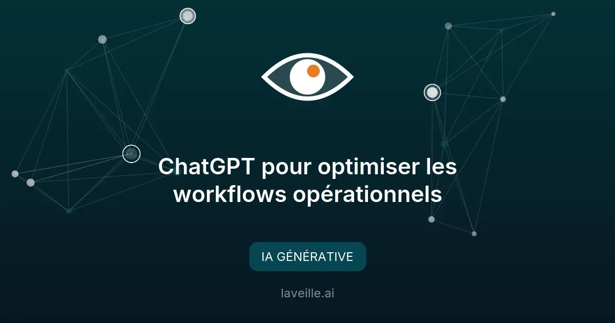 ChatGPT pour optimiser les workflows opérationnels