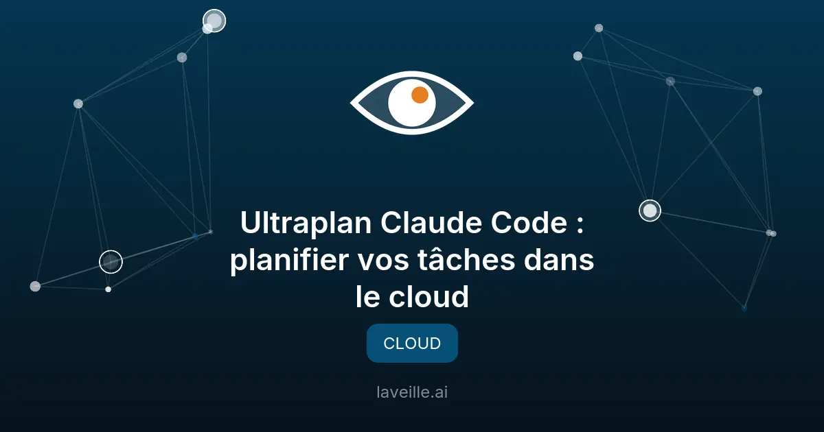 Ultraplan Claude Code : planifier vos tâches dans le cloud