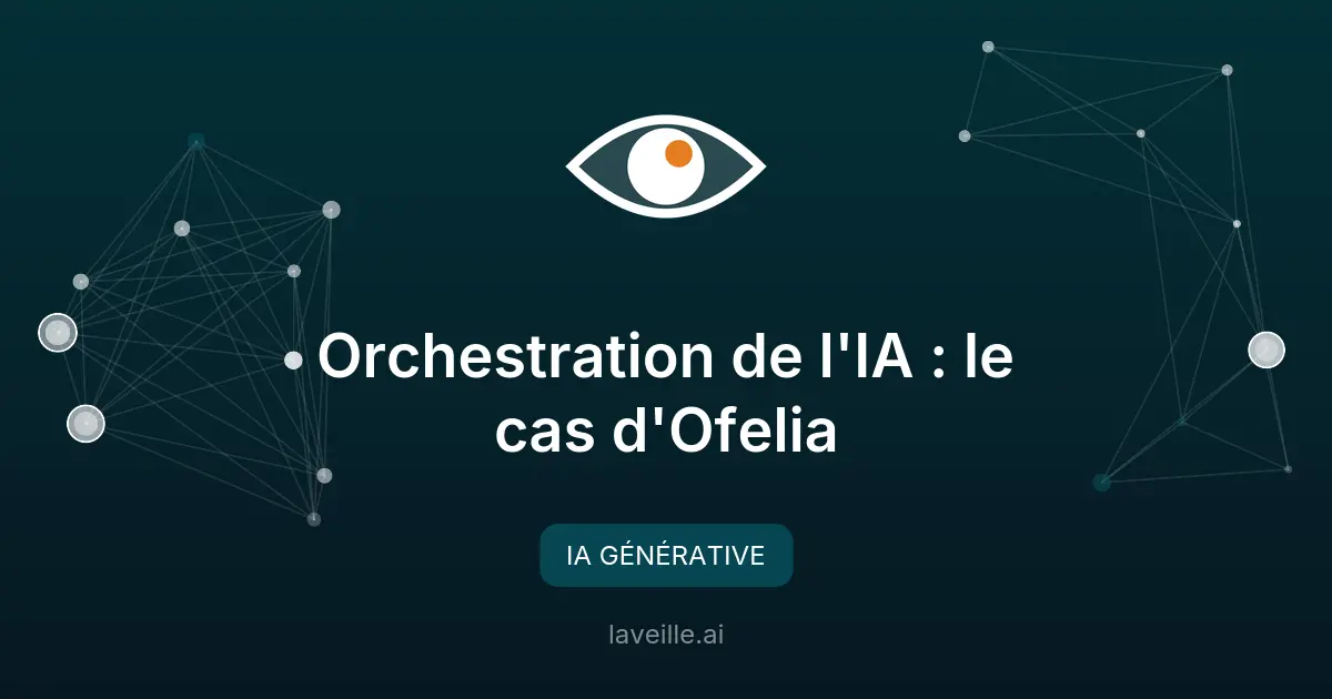 Orchestration de l'IA : le cas d'Ofelia
