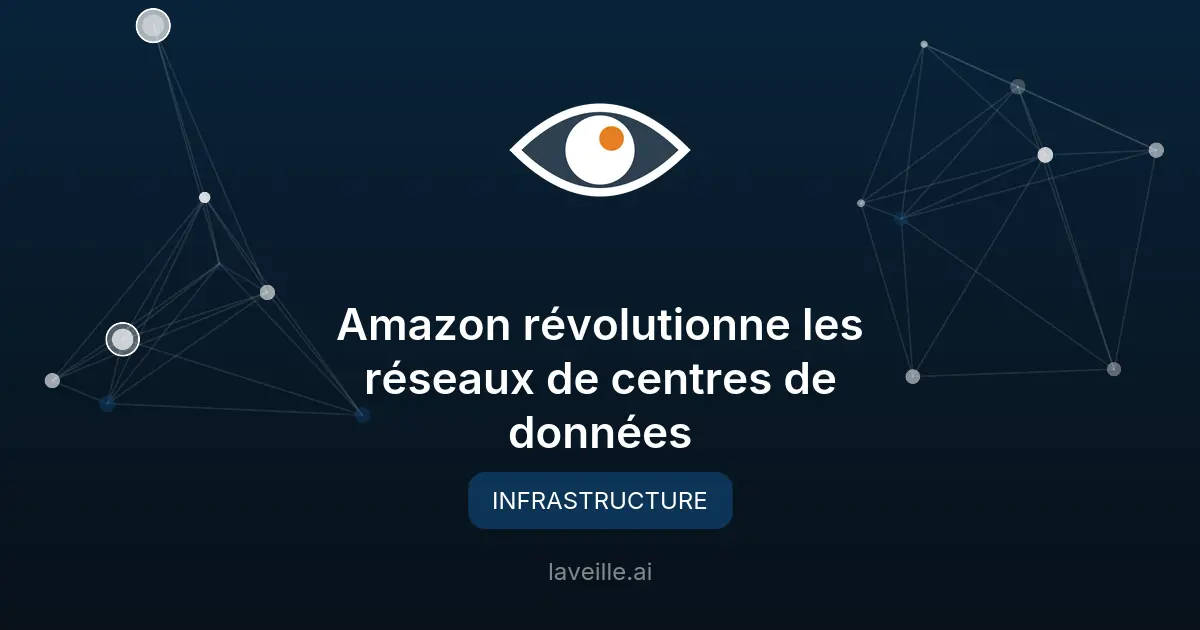 Amazon révolutionne les réseaux de centres de données