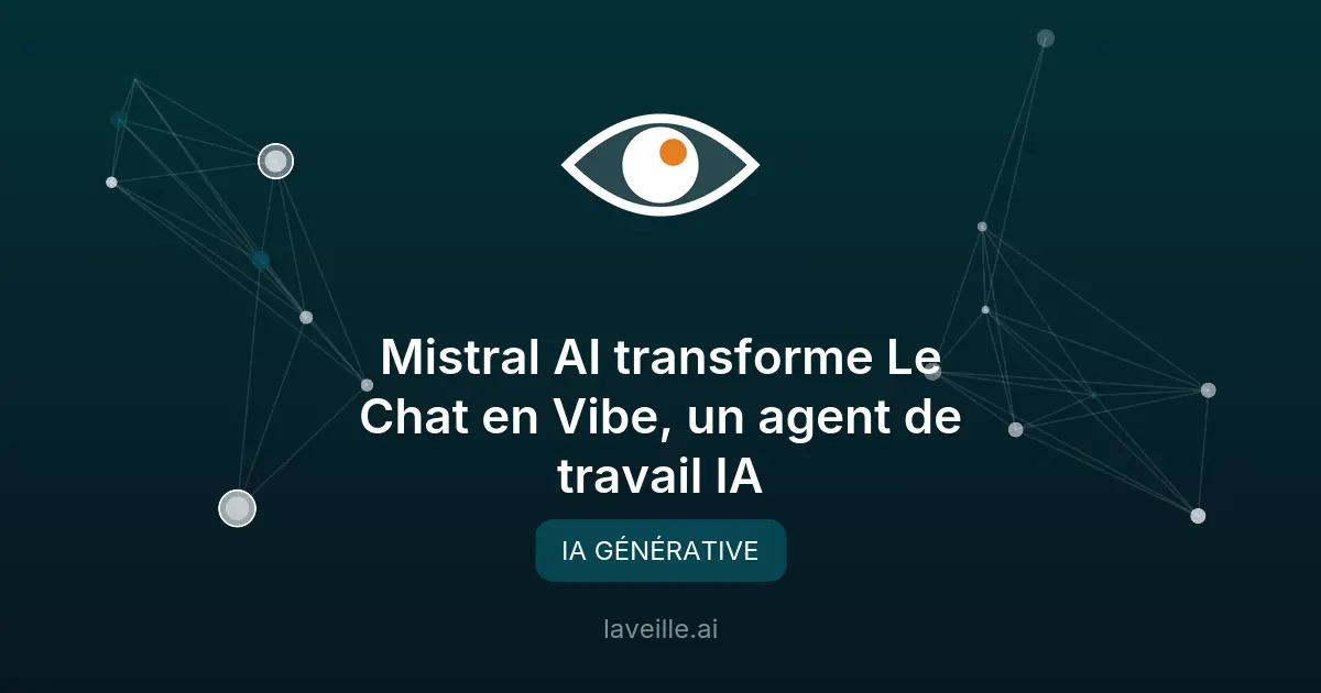 Mistral AI transforme Le Chat en Vibe, un agent de travail IA