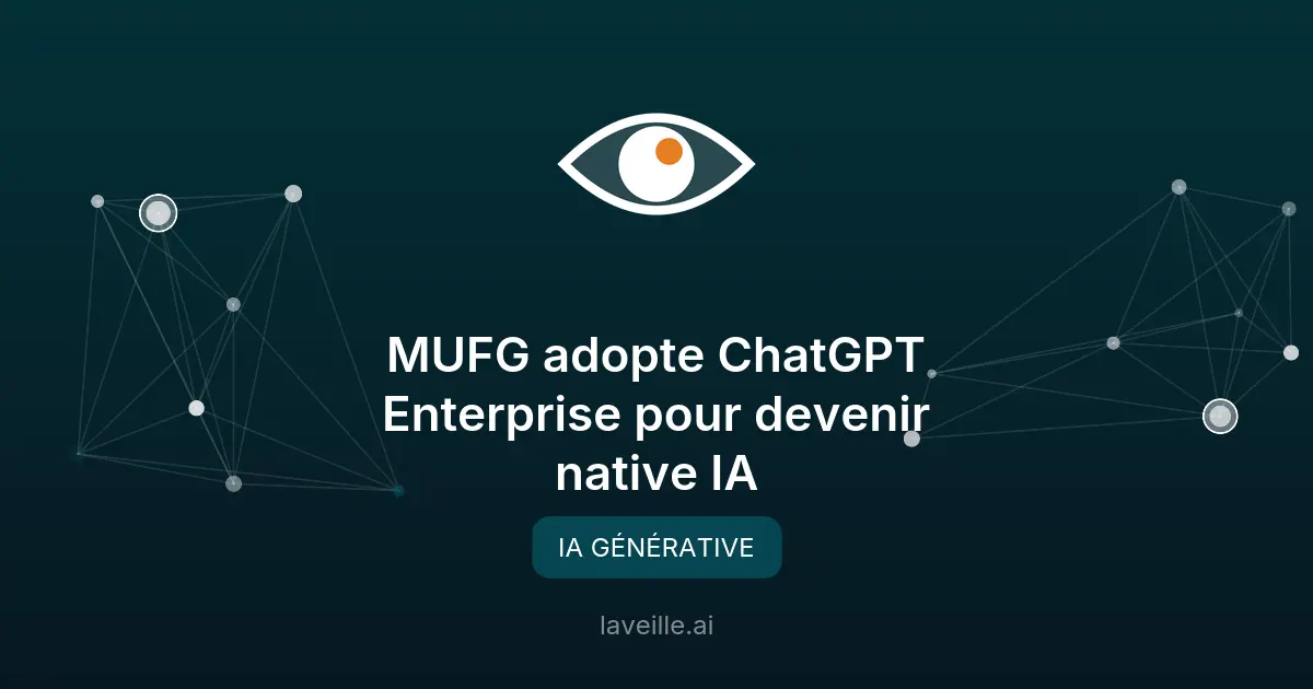 MUFG adopte ChatGPT Enterprise pour devenir native IA