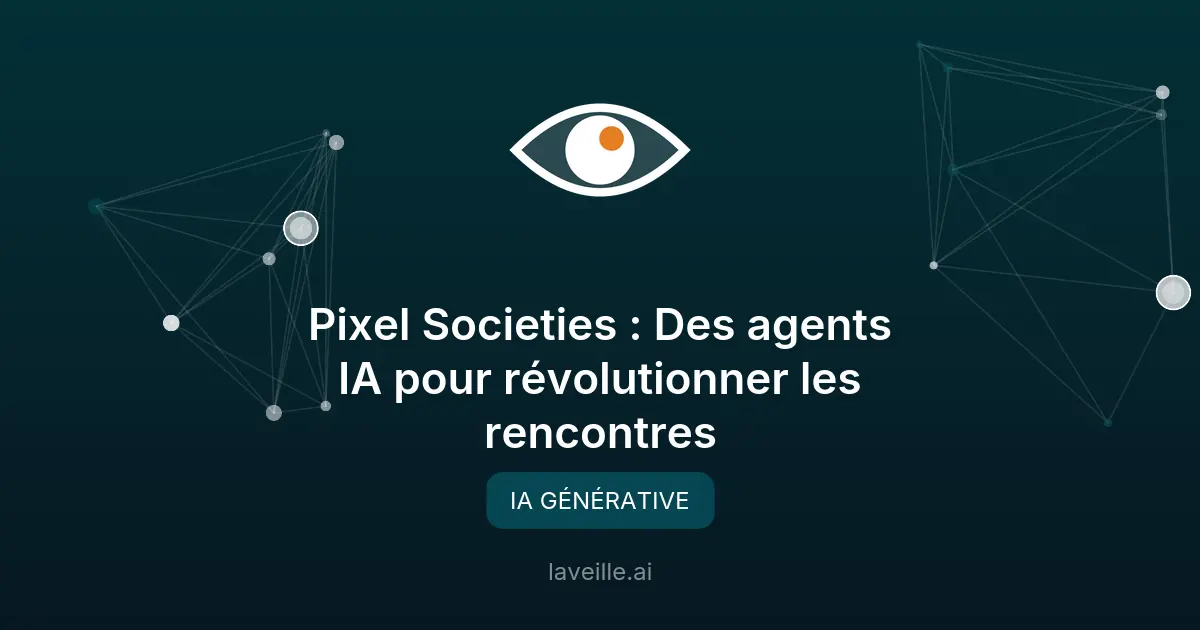 Pixel Societies : Des agents IA pour révolutionner les rencontres