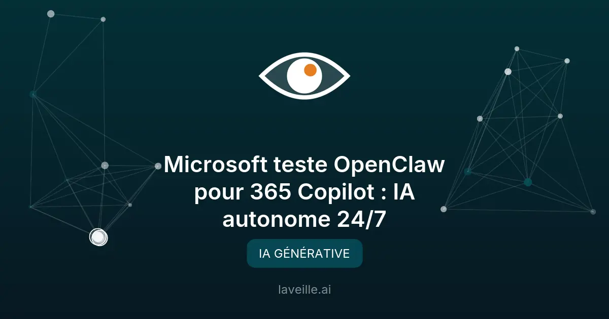 Microsoft teste OpenClaw pour 365 Copilot : IA autonome 24/7