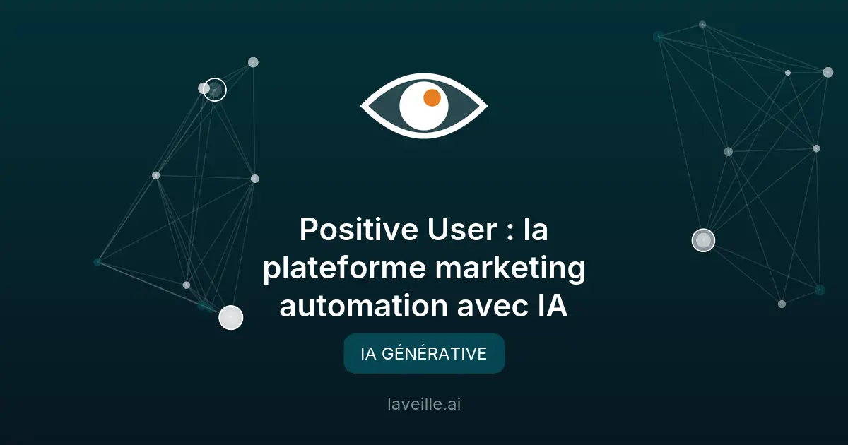 Positive User : la plateforme marketing automation avec IA
