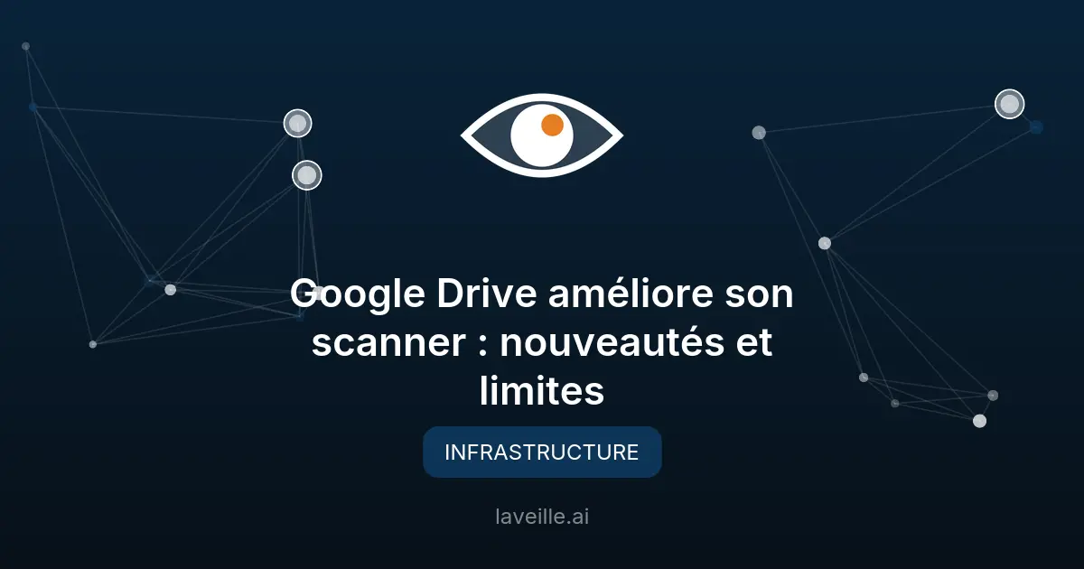 Google Drive améliore son scanner : nouveautés et limites