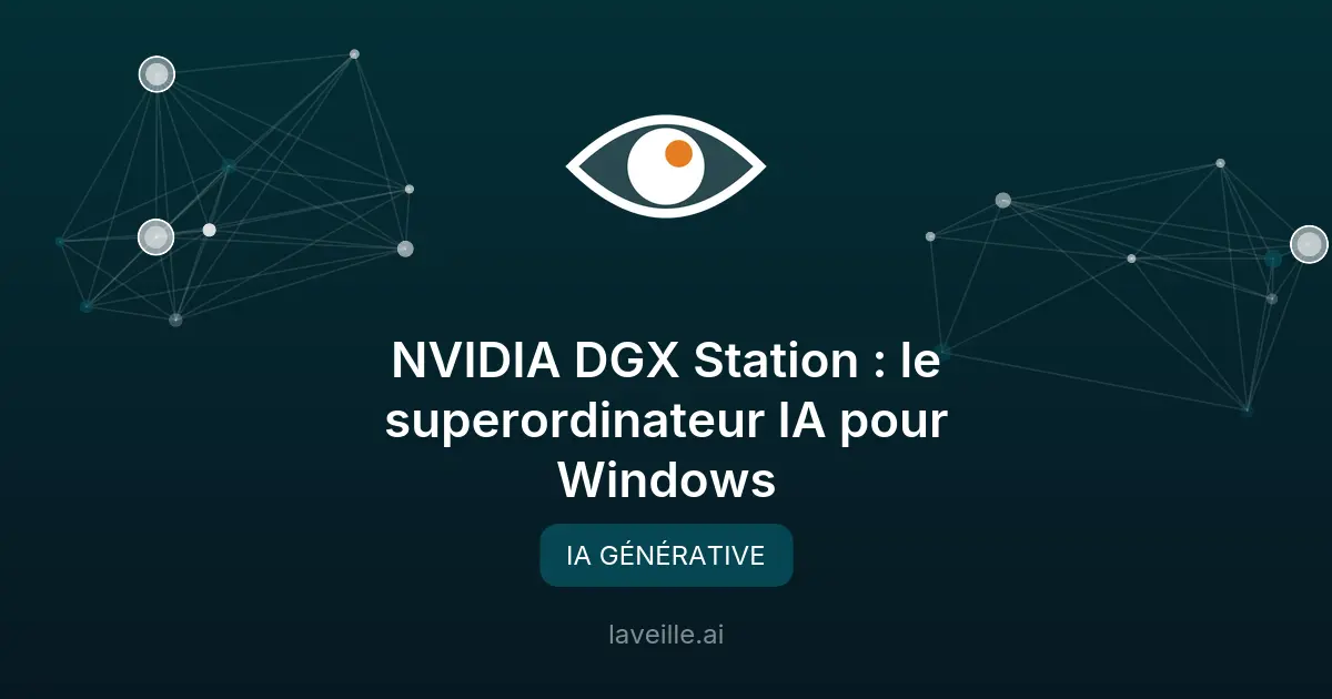 NVIDIA DGX Station : le superordinateur IA pour Windows
