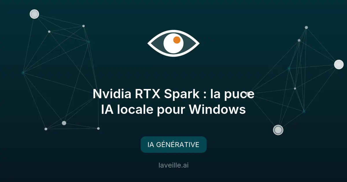 Nvidia RTX Spark : la puce IA locale pour Windows