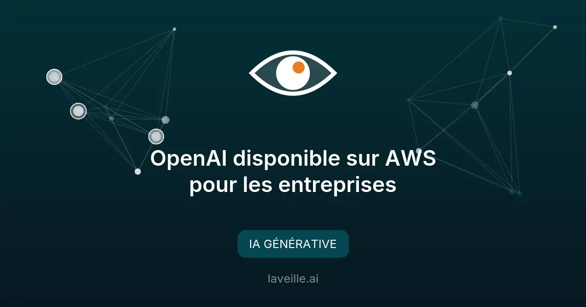 OpenAI disponible sur AWS pour les entreprises