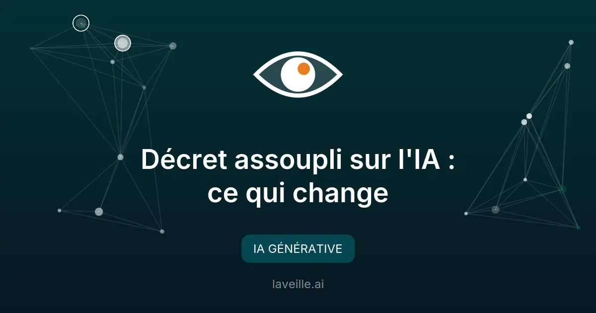 Décret assoupli sur l'IA : ce qui change