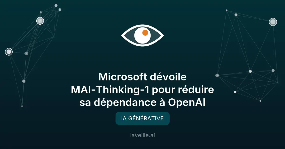 Microsoft dévoile MAI-Thinking-1 pour réduire sa dépendance à OpenAI