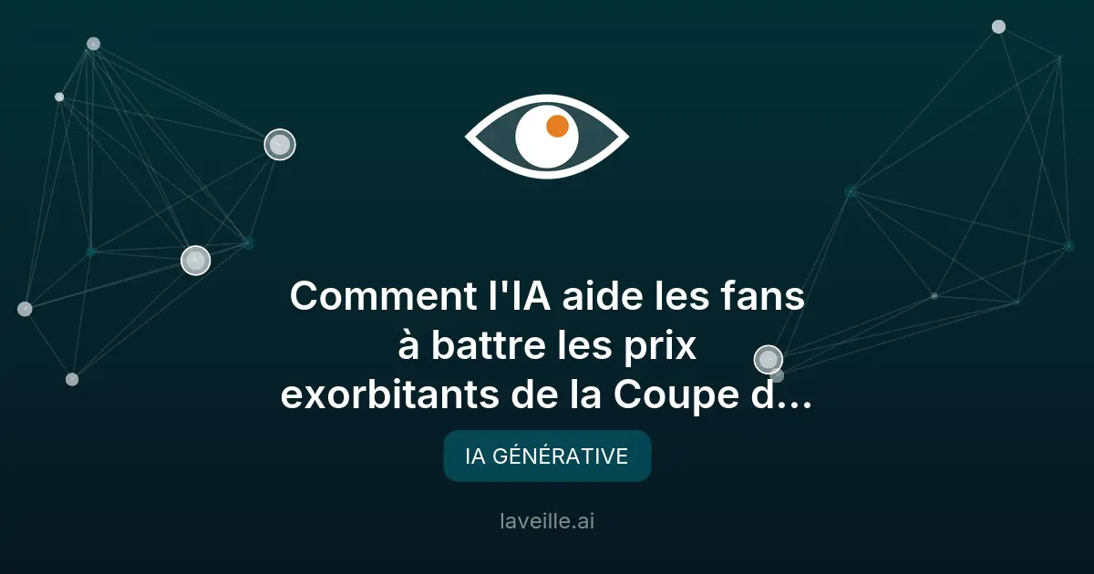 Comment l'IA aide les fans à battre les prix exorbitants de la Coupe du Monde