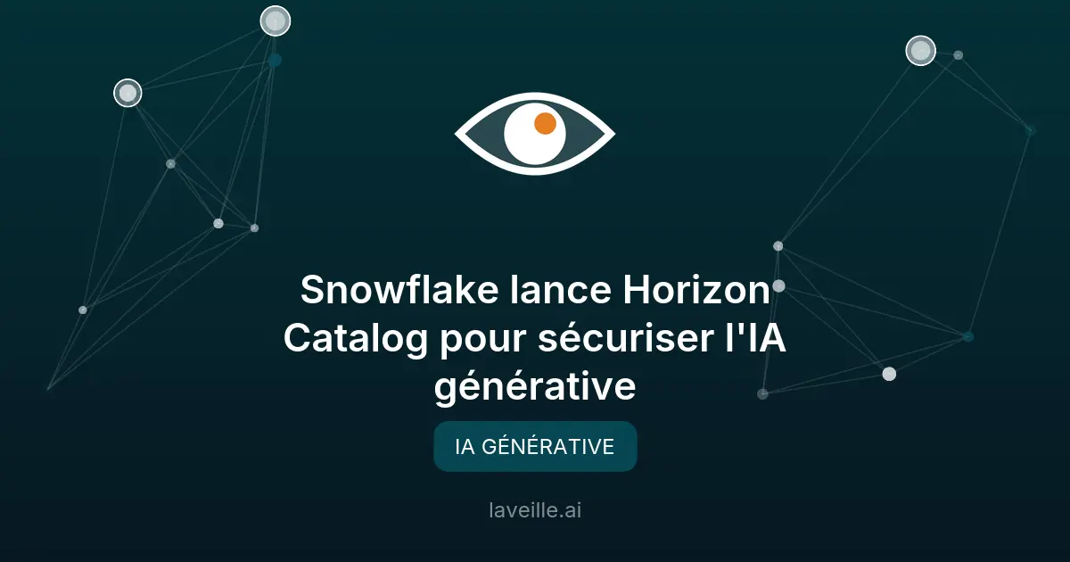 Snowflake lance Horizon Catalog pour sécuriser l'IA générative
