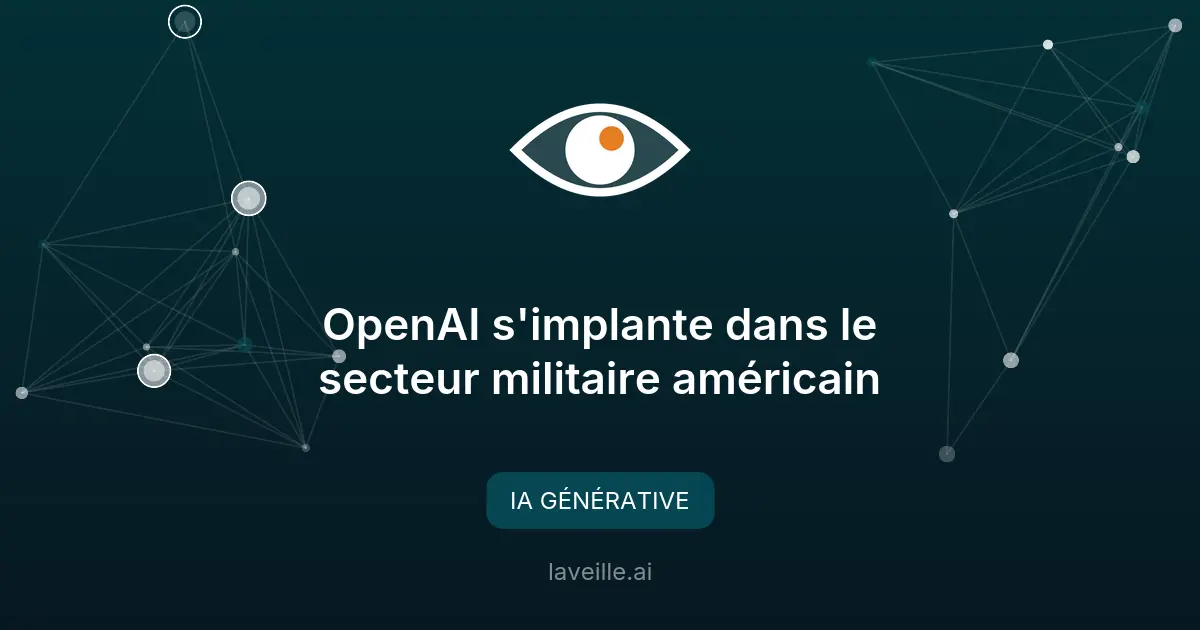 OpenAI s'implante dans le secteur militaire américain