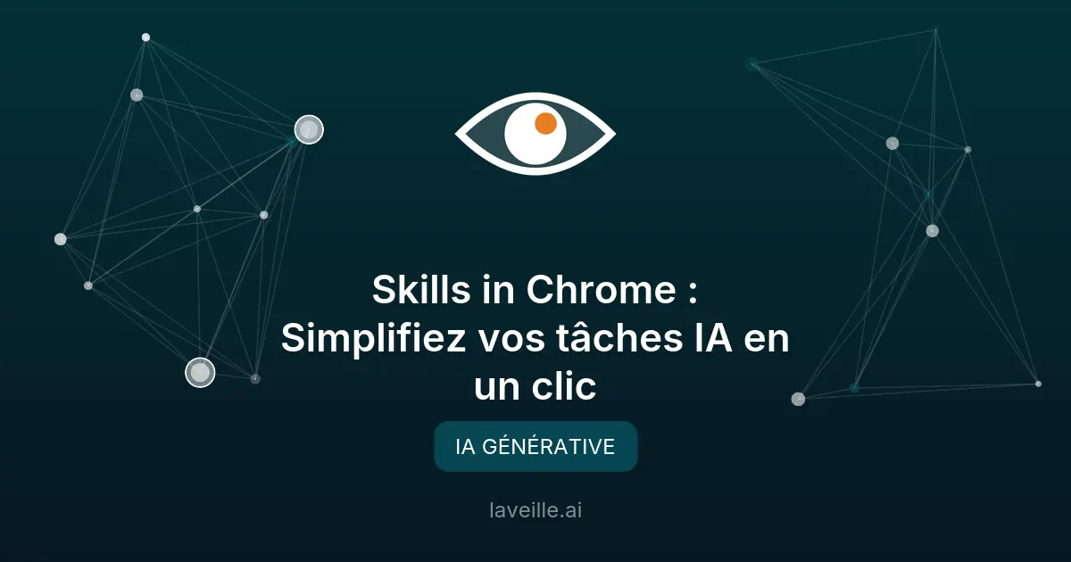 Skills in Chrome : Simplifiez vos tâches IA en un clic
