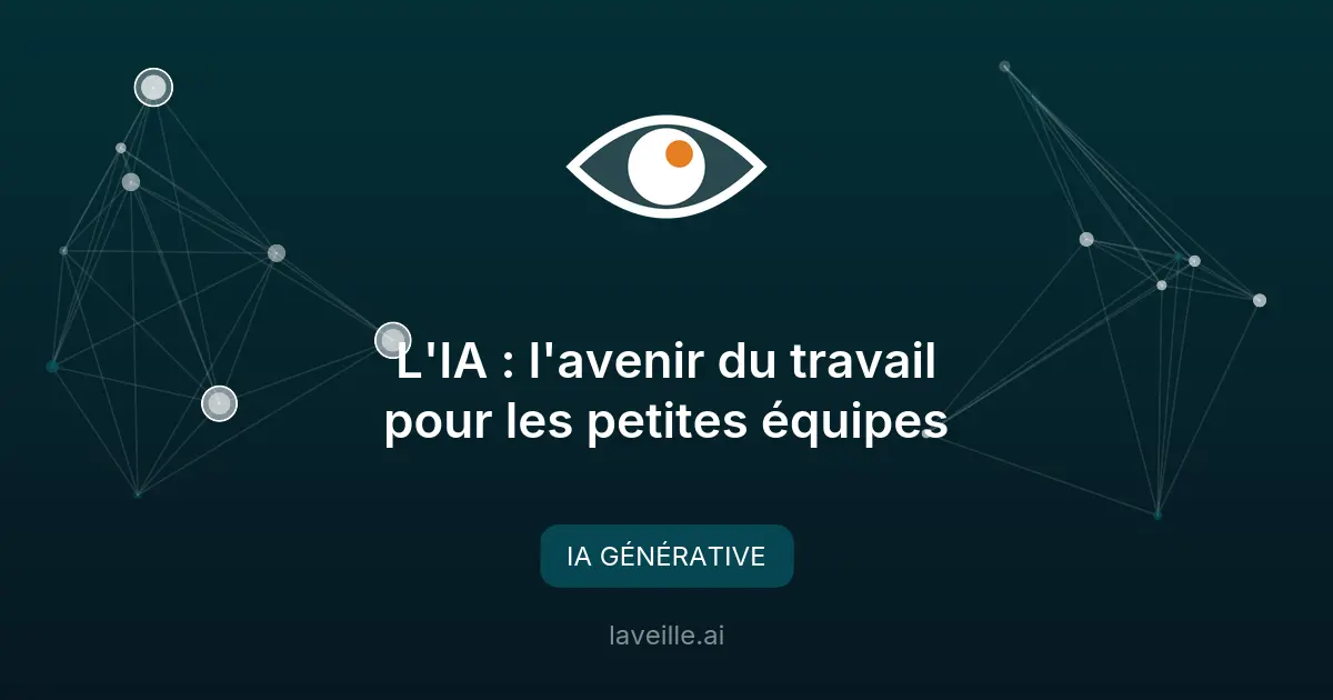 L'IA : l'avenir du travail pour les petites équipes