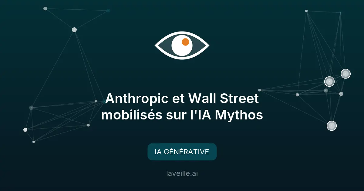 Anthropic et Wall Street mobilisés sur l'IA Mythos