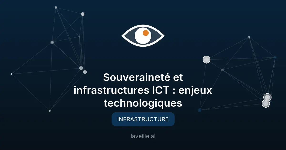 Souveraineté et infrastructures ICT : enjeux technologiques