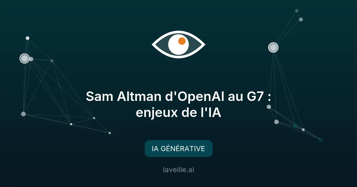 Sam Altman d'OpenAI au G7 : enjeux de l'IA