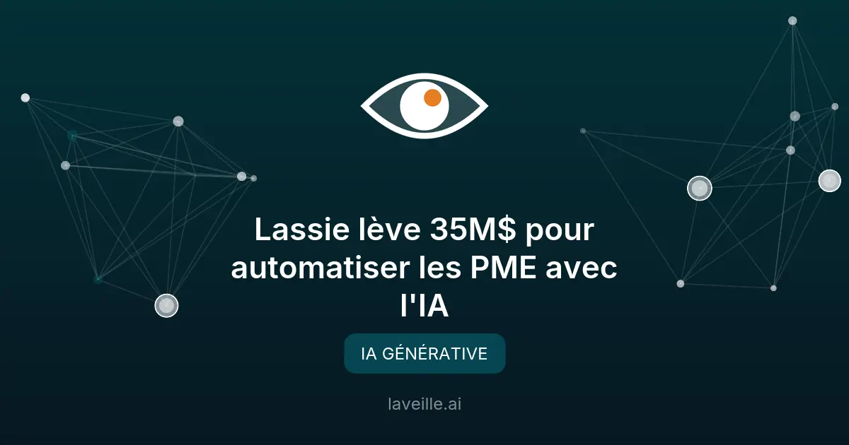 Lassie lève 35M$ pour automatiser les PME avec l'IA