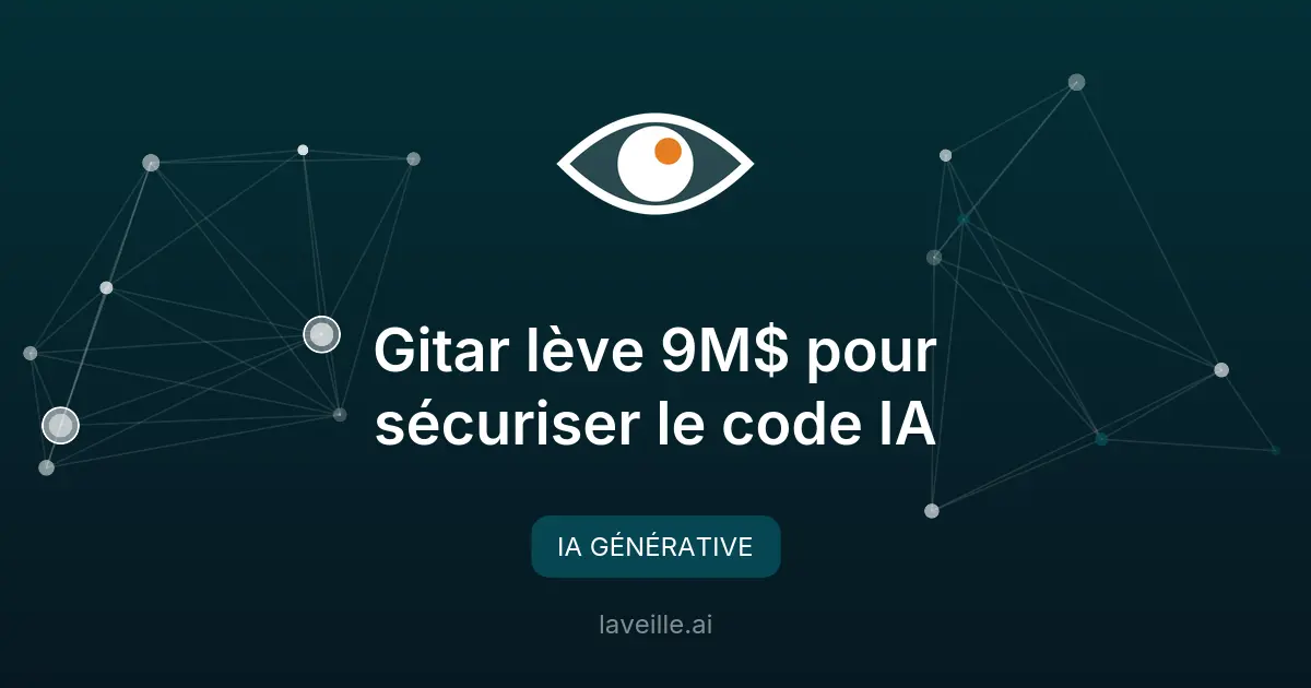 Gitar lève 9M$ pour sécuriser le code IA