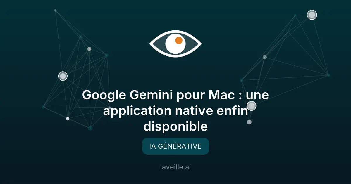Google Gemini pour Mac : une application native enfin disponible