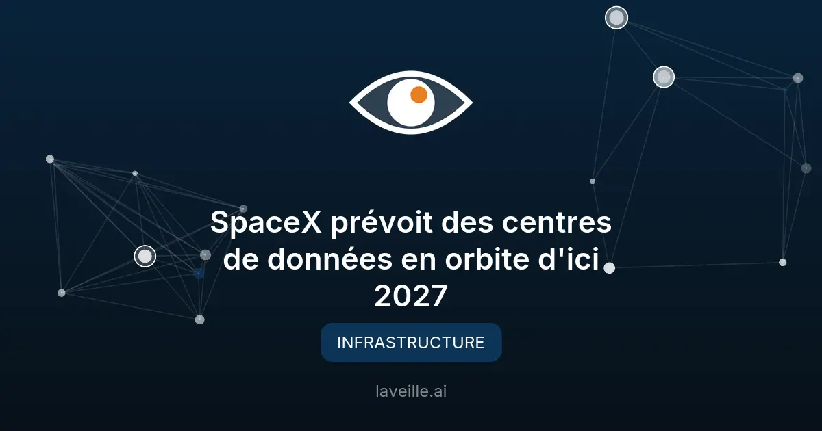 SpaceX prévoit des centres de données en orbite d'ici 2027
