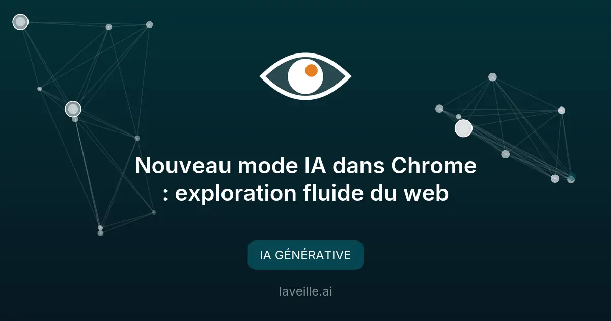 Nouveau mode IA dans Chrome : exploration fluide du web