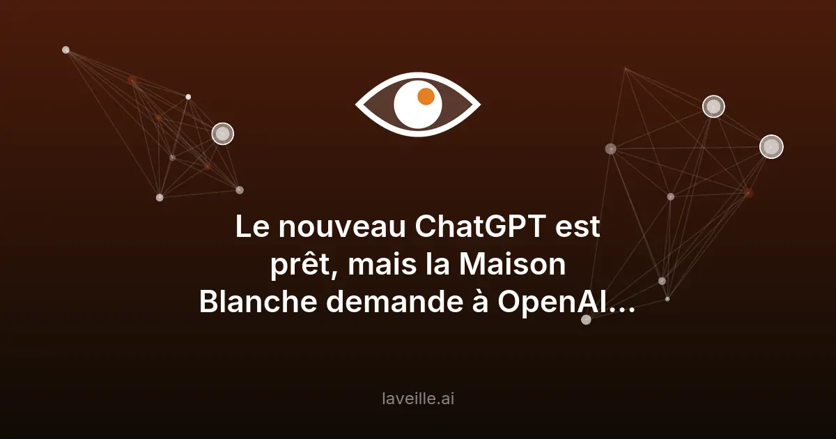 GPT-5.6 retardé par un décret américain