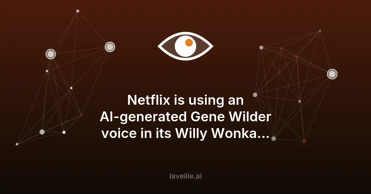 Netflix utilise une voix IA de Gene Wilder dans Willy Wonka