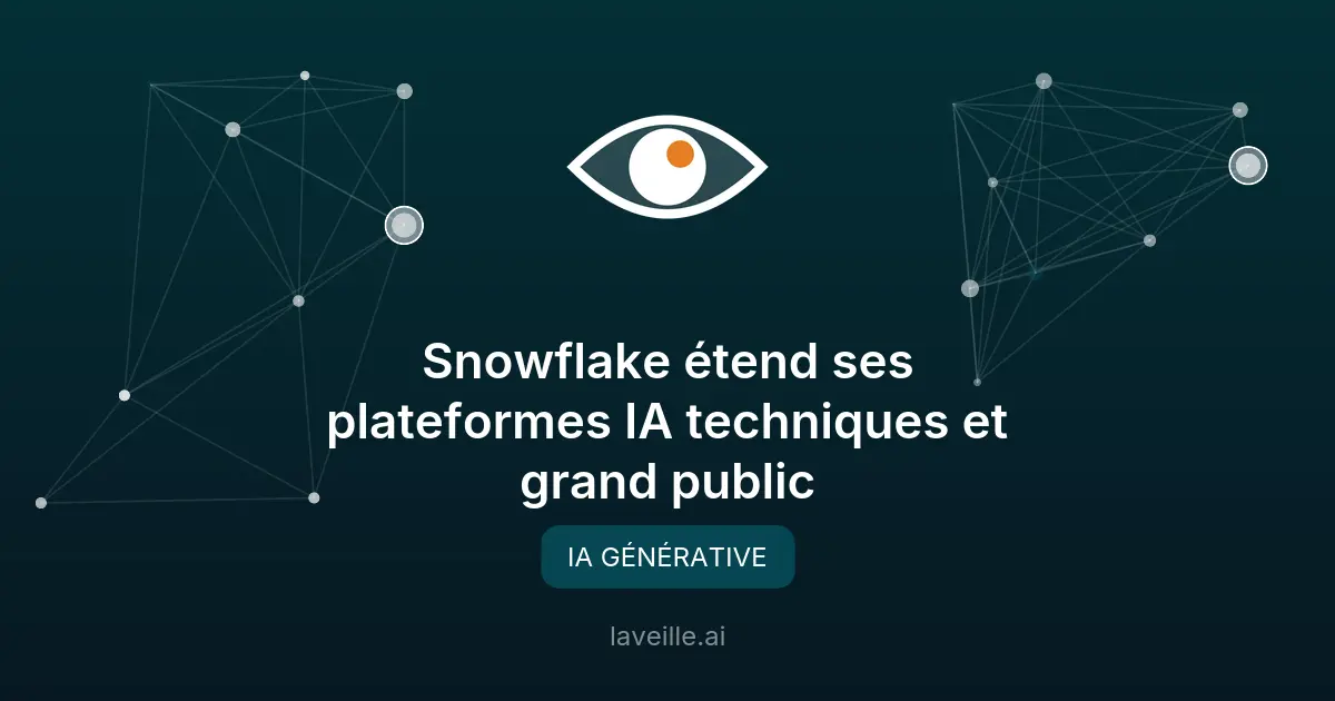Snowflake étend ses plateformes IA techniques et grand public