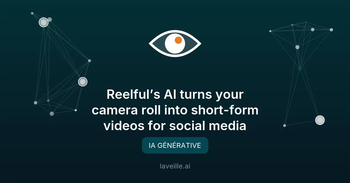 Reelful : l'IA qui transforme vos photos en vidéos pour réseaux sociaux
