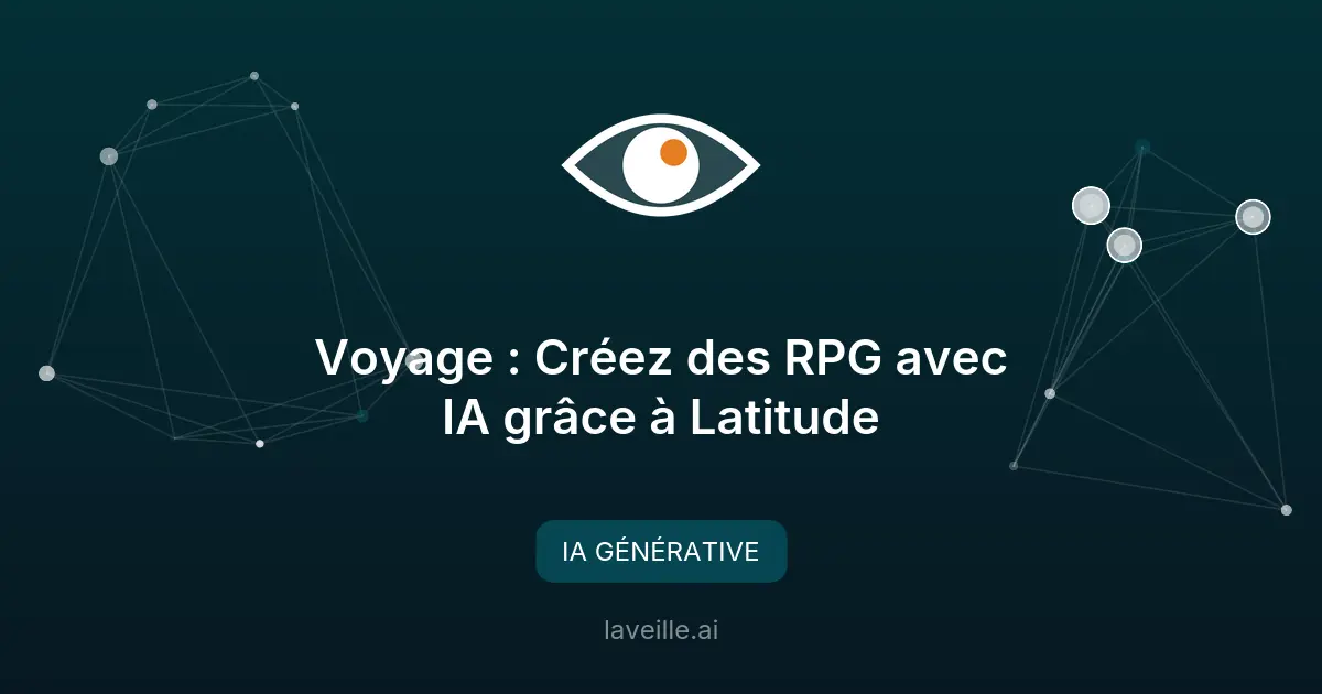 Voyage : Créez des RPG avec IA grâce à Latitude