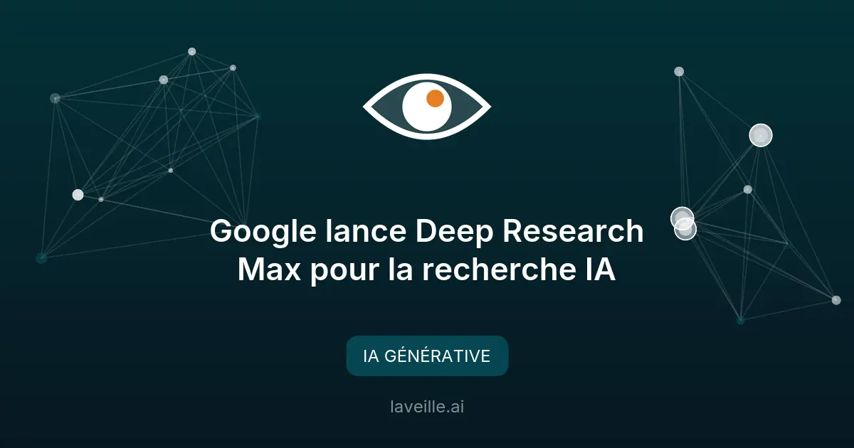 Google lance Deep Research Max pour la recherche IA