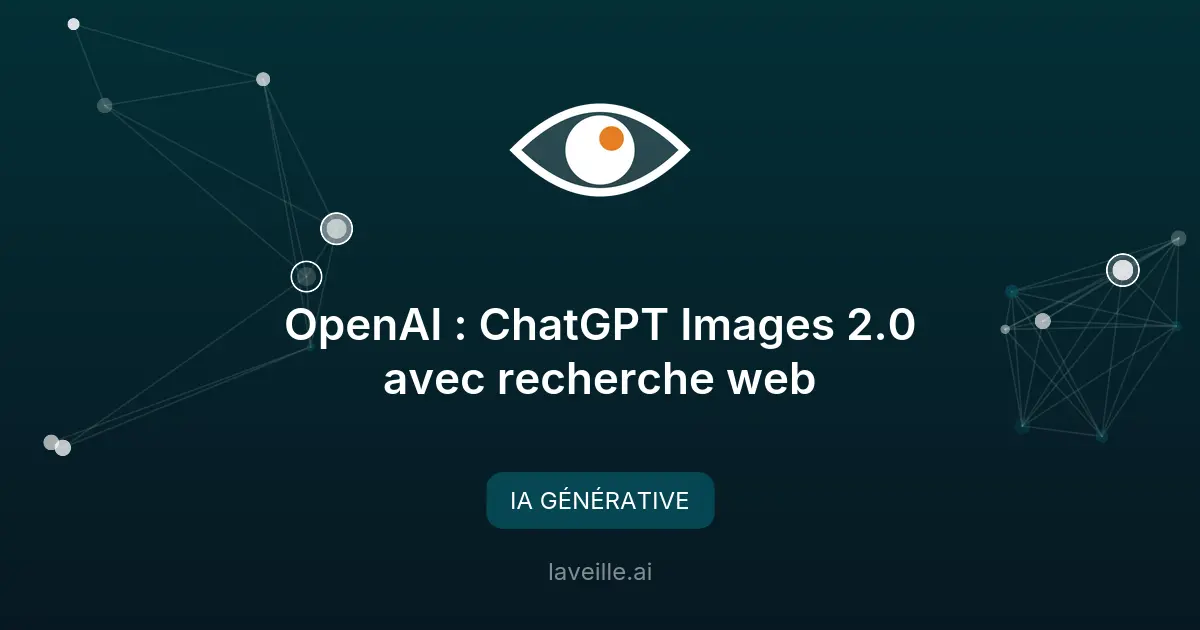 OpenAI : ChatGPT Images 2.0 avec recherche web