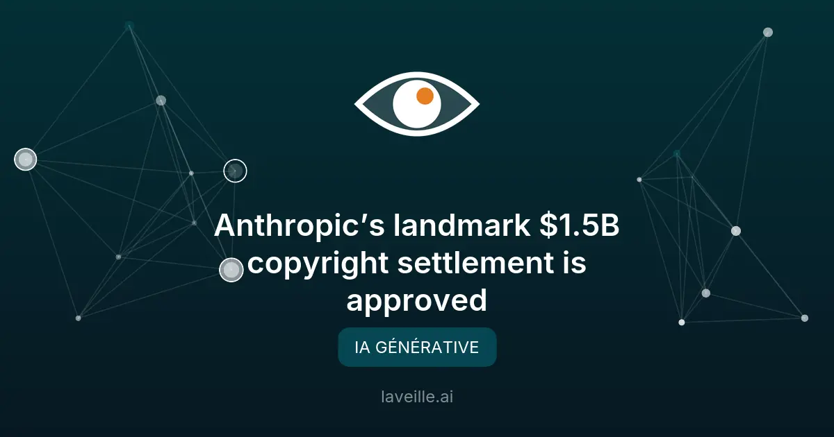 Règlement d'Anthropic : 1,5 milliard de dollars en droits d'auteur